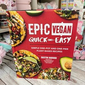 Epic Vegan Quick And Easy Hardcover Book Cookbook Dustin Harder One Pot Recipes